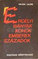 Vajda Lajos: Erdélyi bányák, kohók, emberek, századok. Bukarest, 1981, Politikai Könyvkiadó. Kopott papírkötés, címoldalon firkával, kijáró lapokkal.