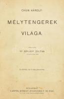 [Chun, Karl (1852-1914)] Chun Károly: Mélytengerek világa. Ford.: Dr. Szilárdy Zoltán. Magyar Földrajzi Társaság Könyvtára III. köt. Bp., 1902, Lampel R. (Wodianer F. és Fiai). Szövegközi és egészoldalas képekkel, térképekkel illusztrálva. Átkötött félvászon-kötésben, kissé kopott borítóval, helyenként sérült, hiányos lapokkal.