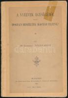 Dr. Lászlófalvi Velics Antal: A nyelvek egységéről vagy: hogyan beszéltek magyar eleink? Bp., 1901, Athenaeum, 4+44 p. Papírkötés, sérült borítóval, ceruzás bejegyzésekkel, bejelölésekkel.