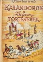 Ráth-Végh István: Kalandorok és titokzatos történetek. Bp.,(1947),Fővárosi Könyvkiadó. Kiadói papírborítóval, félvászon védő kötésben, kopottas gerinccel. Első kiadás!