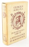 Georgius Agricola: De re metallica Libri XII. A bányászatról és a kohászatról. Fordította Becht Rezső. Szerkesztette, a bevezetőt, a tanulmányt, a lábjegyzeteket, és a személyjegyzéket írta Molnár László. A tanulmányt és a jegyzeteket lektorálta Gazda István. Bp., 1985, Országos Magyar Bányászati és Kohászati Egyesület-Műszaki Könyvkiadó. Hasonmás kiadás. Kiadói kartontált papírkötés, kiadói kartontokban, jó állapotban.