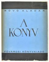 Róvó Aladár: A könyv. DEDIKÁLT! [Bp.], Fővárosi Könyvkiadó, [1934], kiadói papírkötés, sérült papírborítóval, ex libris-szel:   Sassy Attila "Aiglon" (1880-1967): Ex-Libris Berencz Margit, klisé, papír, jelzett a dúcon, szecessziós ex librisz, 8x8 cm.