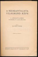 Dr. Péchy Henrik: A neokapitalista világrend képe. A ,,neokapitalizmus" gyakorlati alkalmazása....