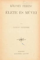 Jancsó Benedek: Kölcsey Ferenc élete és művei. Nemzeti Könyvtár XXXVIII. köt. Bp., [1885], Aigner La...