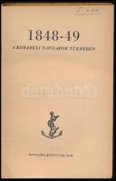 1848-49 a korabeli napilapok tükrében. Összeáll.: Bay Ferenc. Officina Könyvtár 36/38. Bp., 1943, Of...