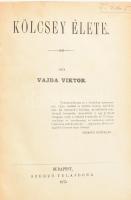 Vajda Viktor: Kölcsey [Ferenc] élete. Bp., 1875, szerzői kiadás (Vác, Siketnémák Iparintézete-ny.), 4 sztl. lev.+ 325+(7) p. Első kiadás. Az első megjelent Kölcsey életrajz! Átkötött félvászon-kötésben, nagyrészt jó állapotban.