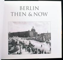 Gay, Nick: Berlin Then and Now San Diego, 2005. Thunder Bay Press. Kiadói kartonált papírkötésben, p...