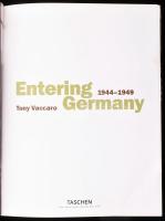 Vaccaro, Tony:: Entering Germany: 1944-1949
Köln, 2001: Taschen America Llc, . Kiadói kartonált pap...