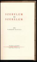 Törzsök Károly: Szerelem és szerelem. (DEDIKÁLT). Bp., [1944], Hajnal (Hollósy János-ny.), 121+(7) p...