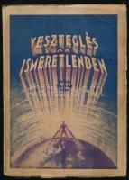 [Albert Péter] Hitetlen Tamás: Veszteglés az ismeretlenben. Bp., 1930, szerzői kiadás (Jupiter /Klein S./-ny.) 295+(1) p. Első kiadás. Kiadói illusztrált papírkötés, sérült, kissé foltos borítóval, a lapok kb. fele kijár.