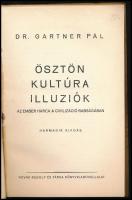 Dr. Gartner Pál: Ösztön, kultúra, illúziók. Az ember harca a civilizáció rabságában. Bp., 1934, Nová...