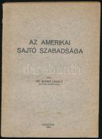 Dr. Szabó László : Az amerikai sajtó szabadsága. Bp., 1929, szerzői kiadás (Pécs, Pécsi Irodalmi és Könyvnyomda Rt.), 80 p. Egyetlen kiadás. Kiadói papírkötés.