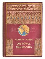 Almásy László (1895-1952): Autóval Szudánba. Első autó-utazás a Nílus mentén, vadászatok angol-egyiptomi Szudánban. Dr. Cholnoky Jenő előszavával. Magyar Földrajzi Társaság Könyvtára. Bp., [1929], Lampel R. (Wodianer F. és Fiai). Kiadói aranyozott egészvászon sorozatkötés, kopott borítóval, laza fűzéssel, elejében a lapok kijárnak.