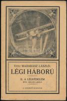 Vitéz Madarász László: Légi háború. II. köt.: A légvédelem. Írta: Keller László. Bp., 1927, szerzői kiadás (Hornyánszky-ny.), 52 p. Kiadói papírkötés, minimálisan foltos, felvágatlan példány.