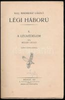 Vitéz Madarász László: Légi háború. II. köt.: A légvédelem. Írta: Keller László. Bp., 1927, szerzői ...