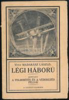 Vitéz Madarász László: Légi háború. Képfüzet. Példák a repülők felderítésére, harcára és a repülők elleni védekezésre. Bp., 1927, szerzői kiadás (Hornyánszky-ny.), 12 p.+ 48 (fekete-fehér képek) t. Kiadói papírkötés, kissé foltos, helyenként kissé sérült lapszélekkel.