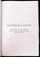 Rendőrségi Sportalmanach. Szemelvények a Magyar Rendőrség Olimpiai, Világ- és Európa-Bajnokainak Arc...