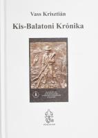 Vass Krisztián: Kis-Balatoni Krónika. Természetőrzésünk bölcsőjéről. 2021, Püski. Kiadói kartonált kötés, jó állapotban.