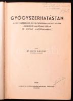 Dr. Fritz Gusztáv: Gyógyszerhatástan. Gyógyszerészek, és gyógyszerhallgatók részére, a szükséges anatómiai, élettani és kórtani alapfogalmakkal. DEDIKÁLT! Bp.,1938, Magyar Gyógyszerésztudományi Társaság, kissé kopott egészvászon kötés, Emericus Szilágyi ex librisével. Lapokon jegyzetekkel, aláhúzásokkal.