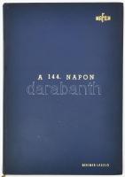 1971 Csontos Gábor: A 144. napon. Technikai forgatókönyv. Rendező: Horváth Ádám. Magyar Televízió - MAFILM. A borítón: Steiner László. Modern nyl-kötés, 119 p.