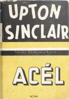 Upton Sinclair: Acél. Ford.: Tábori Kornél - Sándor János. Bp., 1944, Nova. Félvászon kötés, kissé sérült eredeti papír védőborítóval.