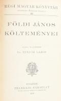 Földi János, 2 mű egy kötetben: Földi János költeményei. Kiadta és bevezette: Dr. Mixich Lajos. + Földi János magyar grammatikája. Közzéteszi: Gulyás Károly. Régi Magyar Könyvtár 25. és 28. Bp., 1910-1912, Franklin-Társulat, 238+(2) p.; 303+(1) p. Átkötött félvászon-kötésben, jó állapotban, a borítón némi kopással.