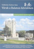 Szádeczky-Kardoss Géza, Várak a Balaton-felvidéken. Pestszentlőrinc, 2023.,Szerzői, 104 p. Kiadói papírkötésben.