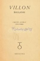 François Villon balladái Faludy György átköltésében. A szerző, Faludy György (1910-2006) költő, író, műfordító által DEDIKÁLT példány! Bp., 1942, Officina. Tizedik kiadás. Kiadói félvászon-kötés, foltos, kissé kopott borítóval, a gerincen kis sérülésekkel.