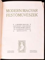 Modern magyar festőművészek. A modern magyar festészet fejlődése. A Pesti Napló előfizetőinek készül...