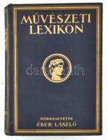 Éber László: Művészeti lexikon. Építészet, szobrászat, festészet, iparművészet. Szerk.: - -. Bp., 1926, Győző Andor. Kiadói aranyozott egészvászon-kötés, kissé kopott borítóval.