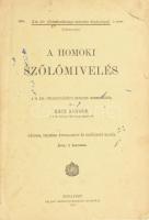 Rácz Sándor: A homoki szőlőmivelés. A m. kir. földmivelésügyi minister kiadványai 1901. 1. sz. Bp., 1918, Pallas-ny., 1 sztl. lev.+ 97+(1) p. Második, teljesen átdolgozott és kibővített kiadás. Kiadói papírkötés, sérült, foltos borítóval.