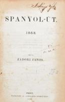 Zádori János: Spanyol út. 1868. Pest, 1869, Athenaeum. Félvászon kötés, gerincnél levált, viseltes állapotban.