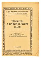 Dr. Kadocsa Gyula: Védekezés a gabonalegyek ellen. Összeáll.: - - . M. Kir. Földmívelésügyi Miniszter - Hivatalos Növényegészségügyi Szolgálat 34. sz. Bp., 1943, (,,Pátria"-ny.), 14+(2) p. Egészoldalas ábrákkal illusztrálva. Kiadói tűzött papírkötés.
