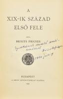 Brisits Frigyes: A XIX-ik század első fele. A szerző, Brisits Frigyes (1890-1969) Szent Imre Gimnázium tanára,majd igazgatója, irodalomtörténész, Vörösmarty kutató által DEDIKÁLT példány! A magyar irodalom története V. kötet. Bp.,1939, Szent István-Társulat. Kiadói egészvászon kötés.