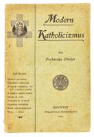 Prohászka Ottokár: Modern katholicizmus. Bp., 1907, Szent István-Társulat, 71+(1) p. Kiadói papírkötés, kissé sérült, foltos borítóval, helyenként kissé foltos lapokkal.