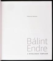 Kolozsváry Marianna: Bálint Endre. (1914-1986.) A nyolcadik templom. Bp., (2014), Magyar Nemzeti Gal...