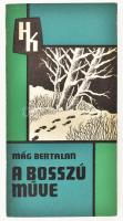 Mág Bertalan: A bosszú műve. Határőrök Kiskönyvtára. Bp., 1969, BM Határőrség Politikai Csoportfőnöksége. Kiadói papírkötés, kissé kopott borítóval.