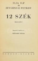 Ilja Ilf - Jevgenyij Petrov: 12 szék. Ford.: Gellért Hugó. Bp.,[1935], Nyugat, 406 p. Első magyar kiadás. Kiadói egészvászon-kötés, kopott borítóval, a gerincen kis sérüléssel.