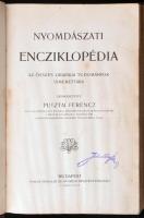 Nyomdászati encziklopédia. Az összes grafikai tudományok ismerettára. Szerk.: Pusztai Ferencz. Bp.,(1902), Pallas, 595+1 p.+ 5 (reklámok) sztl. lev. Kiadói aranyozott gerincű félbőr-kötés, kopott, foltos borítóval, foltos lapokkal.