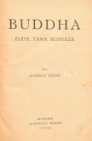 Schmidt József: Buddha élete, tana, egyháza. Bp., 1920, ,,Kazinczy", 224 p. Átkötött félvászon-kötésben, helyenként kissé foltos lapokkal.