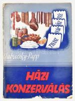 Fabriczky Imre - Papp Antal: Házi konzerválás. Bp., 1958, Műszaki. 2. kiadás. Kiadói illusztrált papírkötés, kopott, kissé szakadt borítóval, a hátsó boríték hiányzik.