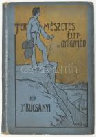 Bucsányi Gyula: Természetes élet- és gyógymód. Bp., 1913., Légrády. 2. kiadás. Fekete-fehér fotókkal illusztrált. Kiadói illusztrált egészvászon-kötés, kopott, kissé foltos borítóval, laza fűzéssel, foltos lapokkal.