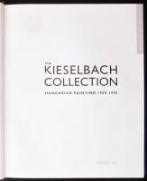 The Kieselbach Collection. Hungarian Painting 1900-1945. Pictures selected, edited and accompanie wi...