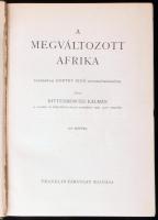 Kittenberger Kálmán: A megváltozott Afrika. Nagybányai Horthy Jenő közreműködésével. Bp., [1930], Fr...