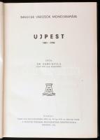 Dr. Ugró Gyula: Újpest. 1831-1930. Sajtó alá rendezte: Dr. Ladányi Miksa. Magyar Városok Monográfiáj...