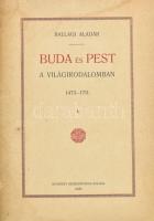 Ballagi Aladár: Buda és Pest a világirodalomban 1473-1711. I. (Unicus) Budapest, 1925. Budapest Székesfőváros. 480, [2] p. . Az eredeti papírborító bekötve félvászon kötésbe. Jó állapotban