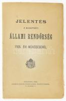 Jelentés a budapesti Állami Rendőrség 1905. évi működéséről. Bp., 1906. Radó Izor. 288 p. Kiadó, gerincén restaurált papírborítóval,