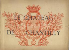 ~1920 A Chantilly kastélyról készített album rengeteg képpel, jó állapotban és francia nyelven / French book of the palace of Chantilly with many pictures