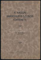 Dr. Wick Béla: A kassai Immaculata-szobor története. Kassa, 1928, "Szent Erzsébet"-ny., 1 t.+ 45+(3) p. Kiadói papírkötés, kissé sérült gerinccel.