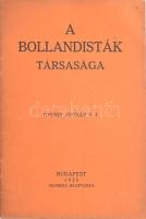 Gyenis András: A bollandisták társasága. Bp., 1935, Manréza. Kiadói papírkötés, szakadt borítóval, a borítón gyűrődésnyomokkal.